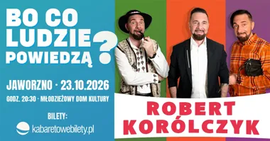 Robert Korólczyk „Bo co ludzie powiedzą?” w Jaworznie