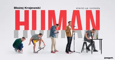 Stand-up Błażeja Krajewskiego „Human” – II termin w Jaworznie